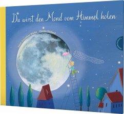 Du wirst den Mond vom Himmel holen von Thienemann in der Thienemann-Esslinger Verlag GmbH